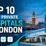 Top 10 Best Private Hospitals in London