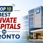 Top 10 Best Private Hospitals in Toronto