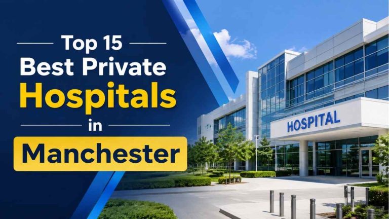 Top 15 Best Private Hospitals in Manchester