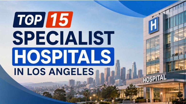 Top 15 Specialist Hospitals in Los Angeles